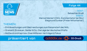 NEWS Cast, Folge #44: Überraschungen, Enttäuschungen und die Lage der deutschen Profis zum NHL-Start